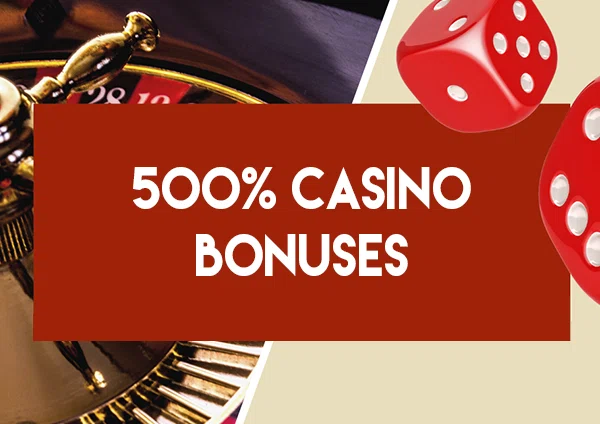 500 casino bonuses